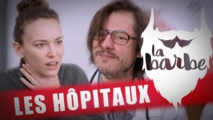 Les hôpitaux ! Une vidéo de "La Barbe"