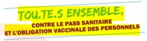 Ensemble contre l'obligation vaccinale et le passe sanitaire !  9/09/21