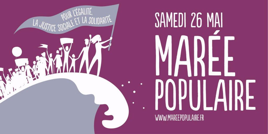 Marée Populaire le samedi 26 mai. Pour l'égalité, la justice sociale et la solidarité  24/05/18