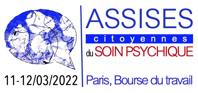 Assises citoyennes du soin psychique 11 et 12 mars 2022      7/02/22