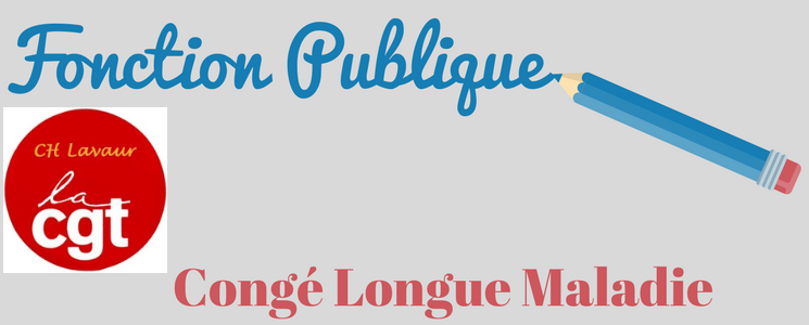 Congé Longue Maladie (CLM)   25/04/22