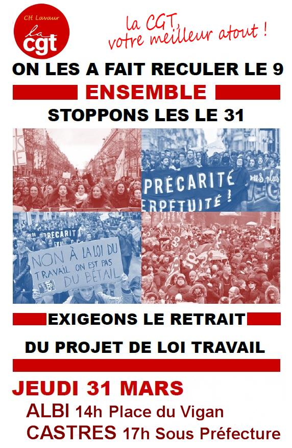 Le 31 mars journée d'action intersyndicale pour le retrait du projet de loi travail. A l'appel de: CGT, FO, FSU, Solidaire  28/03/16